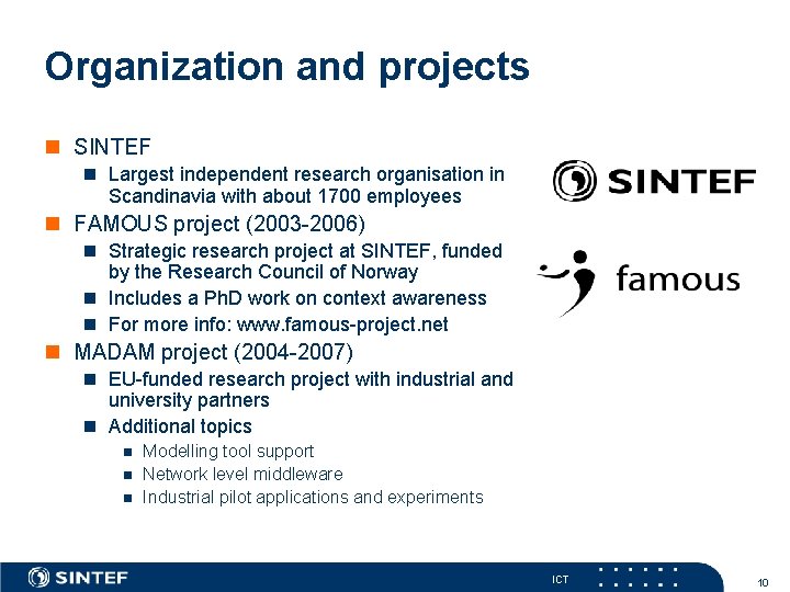Organization and projects n SINTEF n Largest independent research organisation in Scandinavia with about Organization and projects n SINTEF n Largest independent research organisation in Scandinavia with about