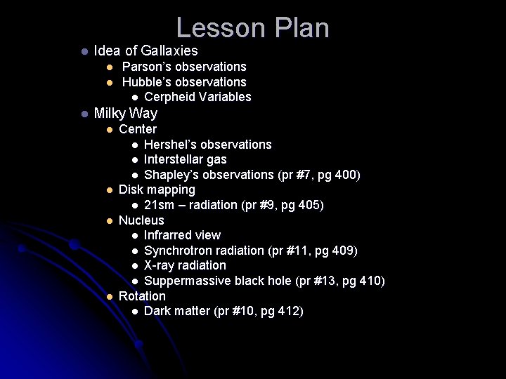 Lesson Plan l Idea of Gallaxies l l l Parson’s observations Hubble’s observations l