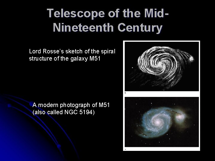 Telescope of the Mid. Nineteenth Century Lord Rosse’s sketch of the spiral structure of