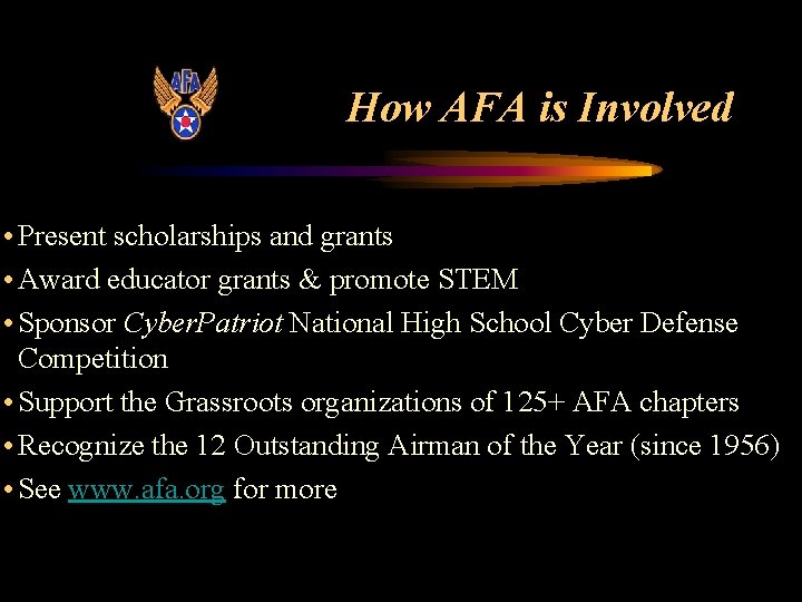 How AFA is Involved • Present scholarships and grants • Award educator grants &