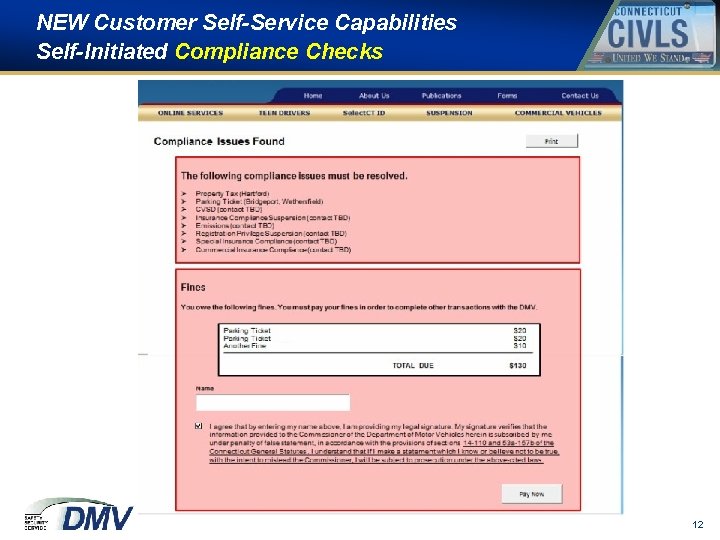 NEW Customer Self-Service Capabilities Self-Initiated Compliance Checks 12 NEW Customer Self-Service Capabilities Self-Initiated Compliance Checks 12