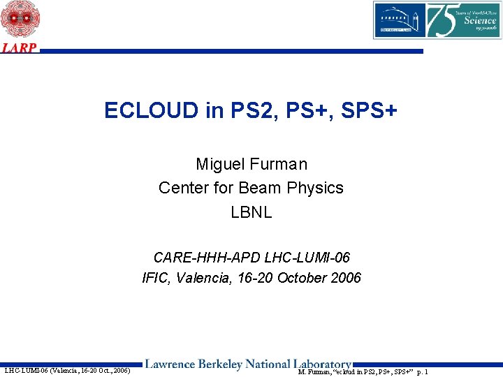 ECLOUD in PS 2, PS+, SPS+ Miguel Furman Center for Beam Physics LBNL CARE-HHH-APD