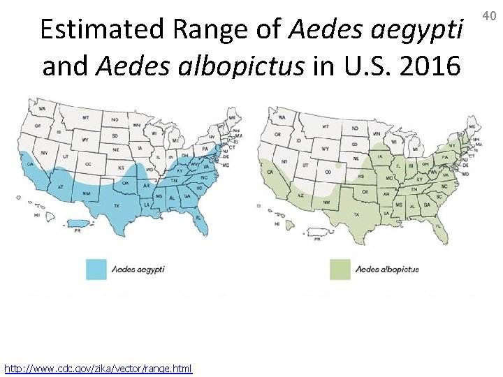 Estimated Range of Aedes aegypti and Aedes albopictus in U. S. 2016 http: //www.