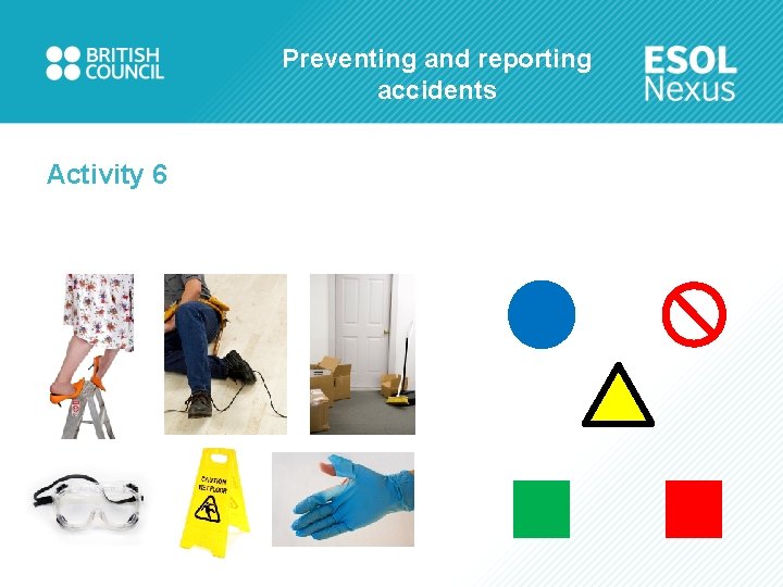 Preventing and reporting accidents Activity 6 