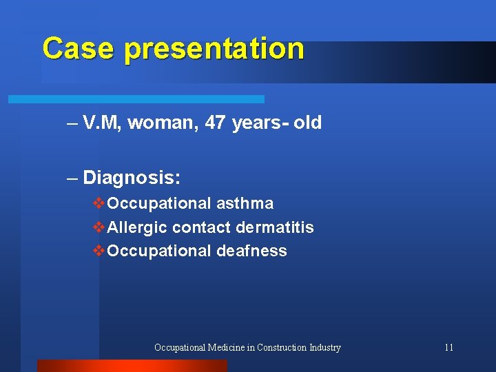 Case presentation – V. M, woman, 47 years- old – Diagnosis: v. Occupational asthma