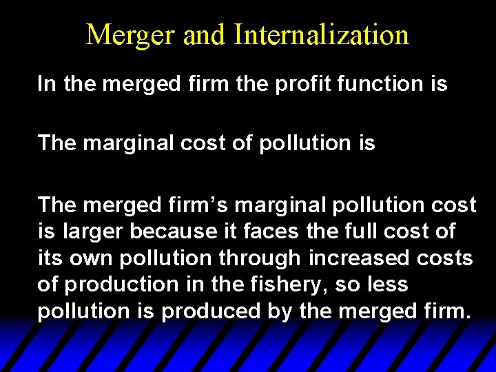 Merger and Internalization In the merged firm the profit function is The marginal cost