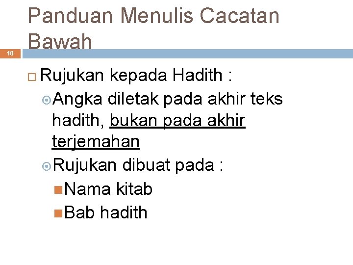 10 Panduan Menulis Cacatan Bawah Rujukan kepada Hadith : Angka diletak pada akhir teks