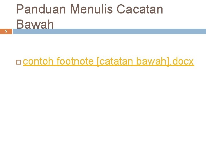 5 Panduan Menulis Cacatan Bawah contoh footnote [catatan bawah]. docx 