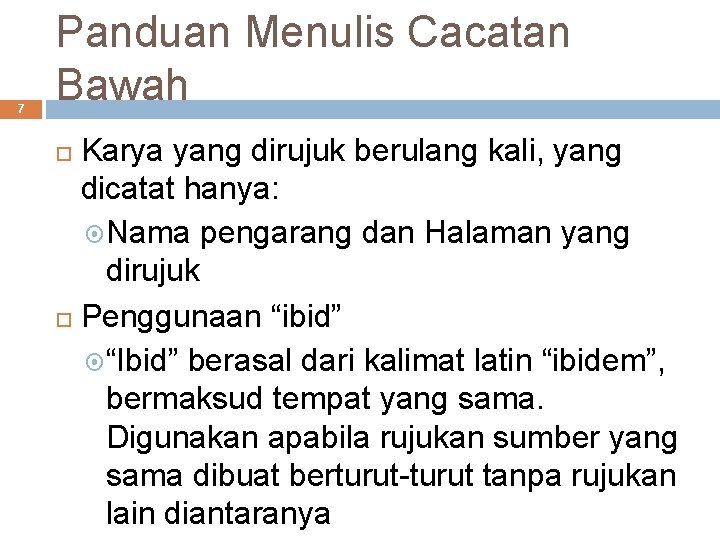 7 Panduan Menulis Cacatan Bawah Karya yang dirujuk berulang kali, yang dicatat hanya: Nama