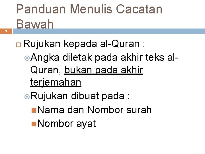 9 Panduan Menulis Cacatan Bawah Rujukan kepada al-Quran : Angka diletak pada akhir teks