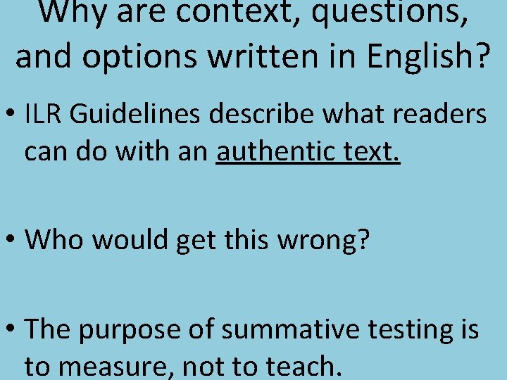Why are context, questions, and options written in English? • ILR Guidelines describe what