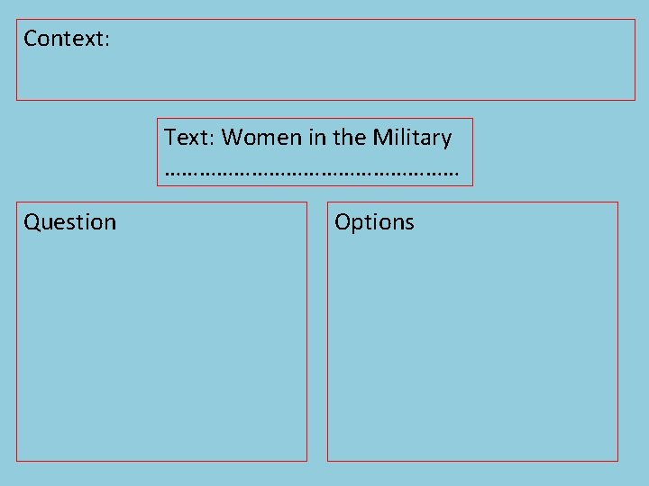 Context: Text: Women in the Military ……………………… Question Options 