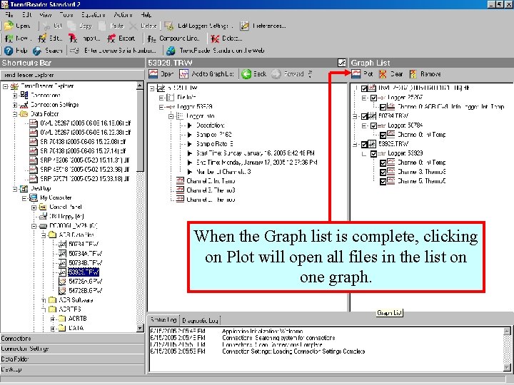 When the Graph list is complete, clicking on Plot will open all files in