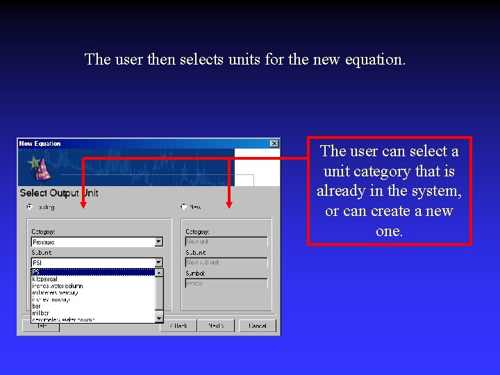 The user then selects units for the new equation. The user can select a