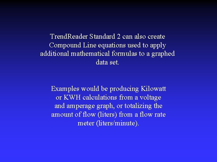 Trend. Reader Standard 2 can also create Compound Line equations used to apply additional