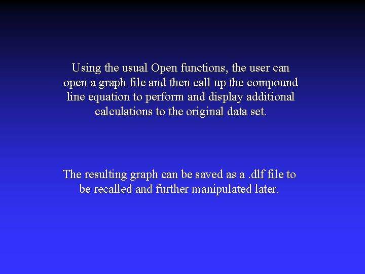 Using the usual Open functions, the user can open a graph file and then