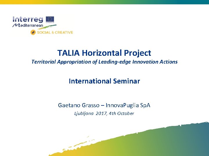 TALIA Horizontal Project Territorial Appropriation of Leading-edge Innovation Actions International Seminar Gaetano Grasso –