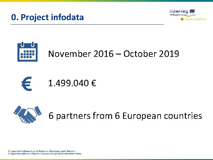 0. Project infodata November 2016 – October 2019 1. 499. 040 € 6 partners