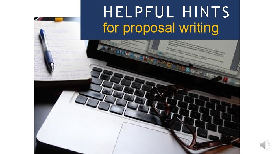 HELPFUL HINTS for proposal writing 