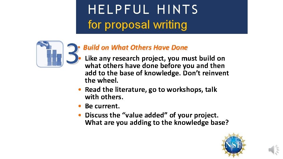 HELPFUL HINTS for proposal writing 3 • Build on What Others Have Done •