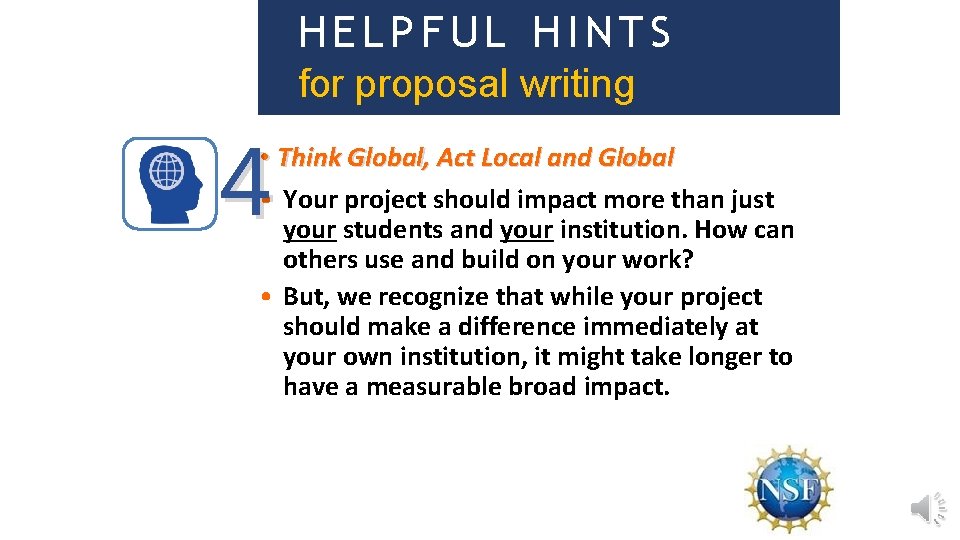 HELPFUL HINTS for proposal writing 4 • Think Global, Act Local and Global •