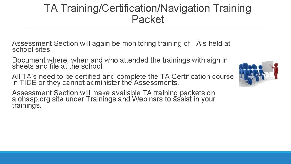 TA Training/Certification/Navigation Training Packet Assessment Section will again be monitoring training of TA’s held TA Training/Certification/Navigation Training Packet Assessment Section will again be monitoring training of TA’s held