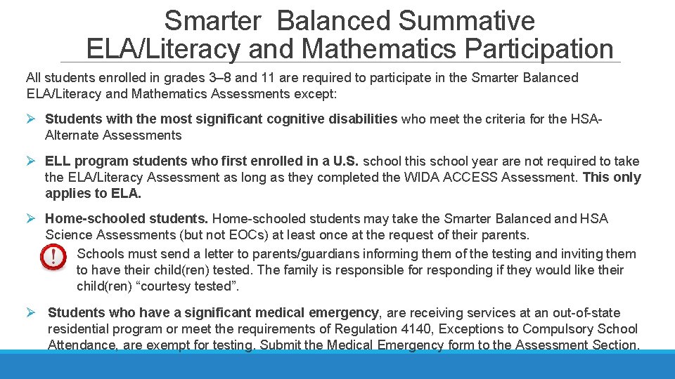 Smarter Balanced Summative ELA/Literacy and Mathematics Participation All students enrolled in grades 3– 8 Smarter Balanced Summative ELA/Literacy and Mathematics Participation All students enrolled in grades 3– 8