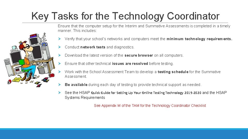 Key Tasks for the Technology Coordinator Ensure that the computer setup for the Interim Key Tasks for the Technology Coordinator Ensure that the computer setup for the Interim
