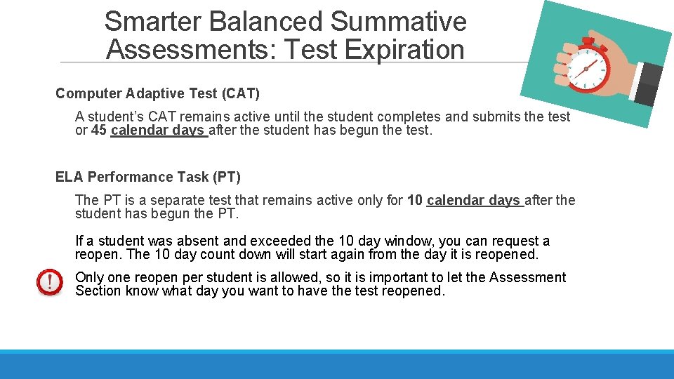 Smarter Balanced Summative Assessments: Test Expiration Computer Adaptive Test (CAT) A student’s CAT remains Smarter Balanced Summative Assessments: Test Expiration Computer Adaptive Test (CAT) A student’s CAT remains