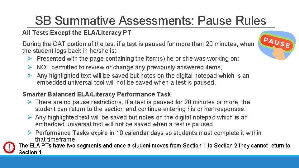 SB Summative Assessments: Pause Rules All Tests Except the ELA/Literacy PT During the CAT SB Summative Assessments: Pause Rules All Tests Except the ELA/Literacy PT During the CAT