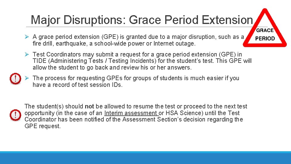 Major Disruptions: Grace Period Extension Ø A grace period extension (GPE) is granted due Major Disruptions: Grace Period Extension Ø A grace period extension (GPE) is granted due