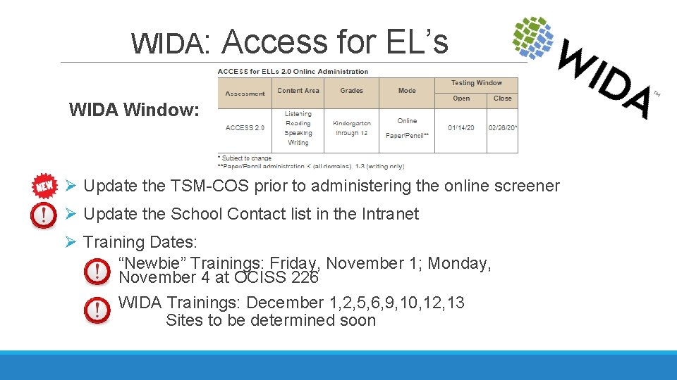 WIDA: Access for EL’s WIDA Window: Ø Update the TSM-COS prior to administering the WIDA: Access for EL’s WIDA Window: Ø Update the TSM-COS prior to administering the
