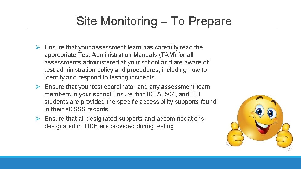 Site Monitoring – To Prepare Ø Ensure that your assessment team has carefully read Site Monitoring – To Prepare Ø Ensure that your assessment team has carefully read