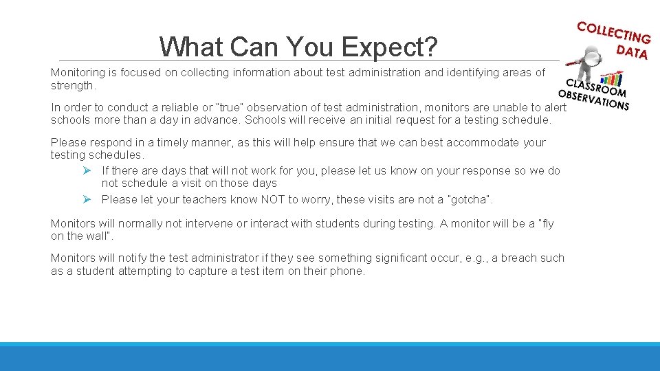 What Can You Expect? Monitoring is focused on collecting information about test administration and What Can You Expect? Monitoring is focused on collecting information about test administration and