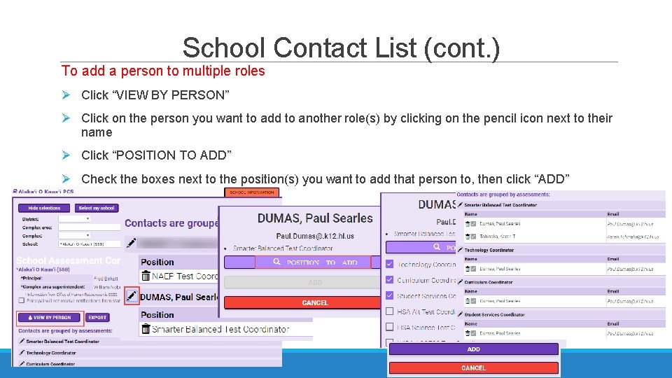 School Contact List (cont. ) To add a person to multiple roles Ø Click School Contact List (cont. ) To add a person to multiple roles Ø Click