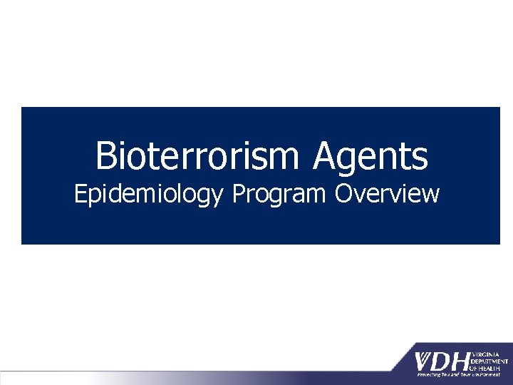 Bioterrorism Agents Epidemiology Program Overview 