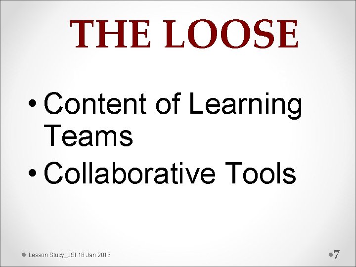 THE LOOSE BIG IDEA #1 BIG IDEA #2 BIG IDEA #3 • Content of