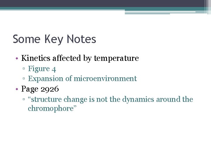 Some Key Notes • Kinetics affected by temperature ▫ Figure 4 ▫ Expansion of