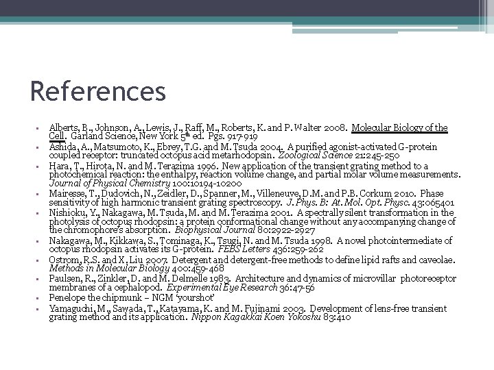 References • • • Alberts, B. , Johnson, A. , Lewis, J. , Raff,