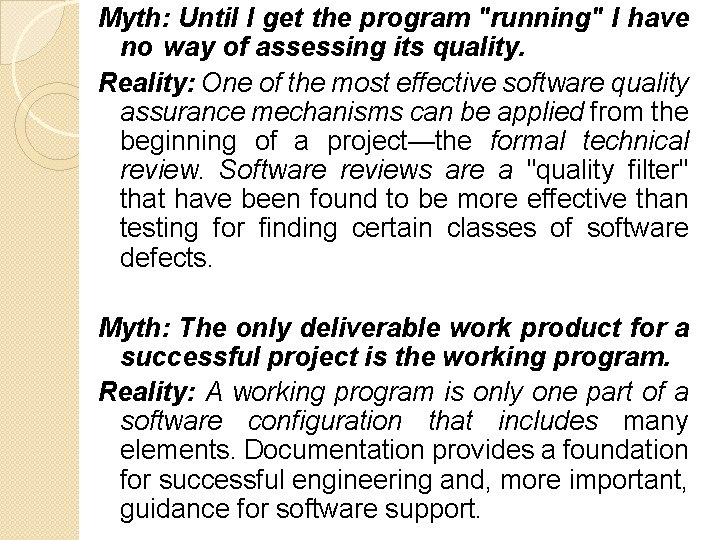 Myth: Until I get the program "running" I have no way of assessing its