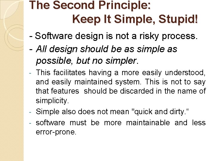 The Second Principle: Keep It Simple, Stupid! - Software design is not a risky