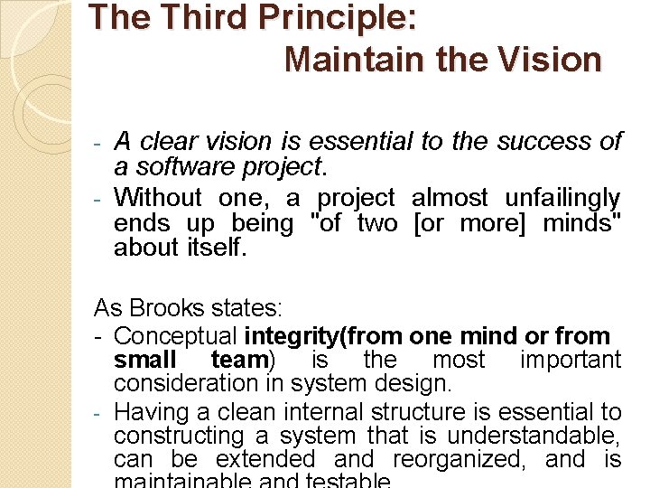 The Third Principle: Maintain the Vision A clear vision is essential to the success