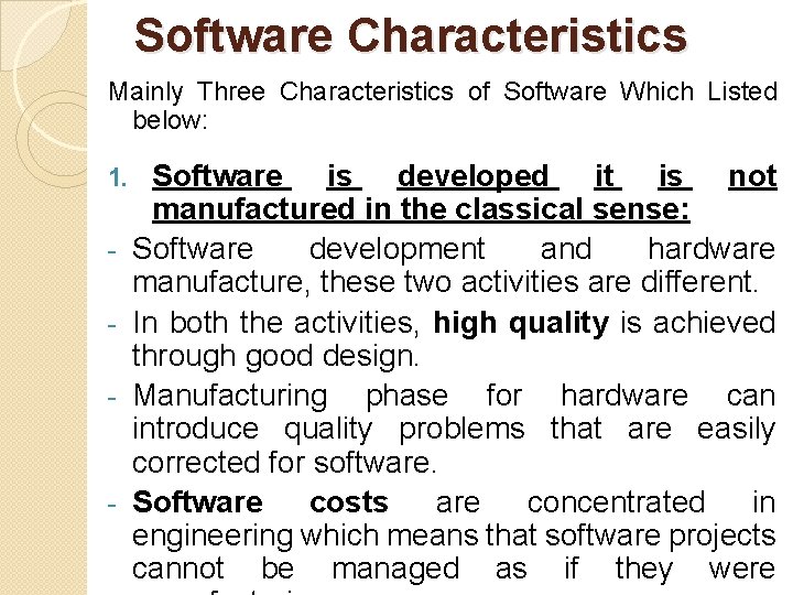 Software Characteristics Mainly Three Characteristics of Software Which Listed below: 1. - - Software