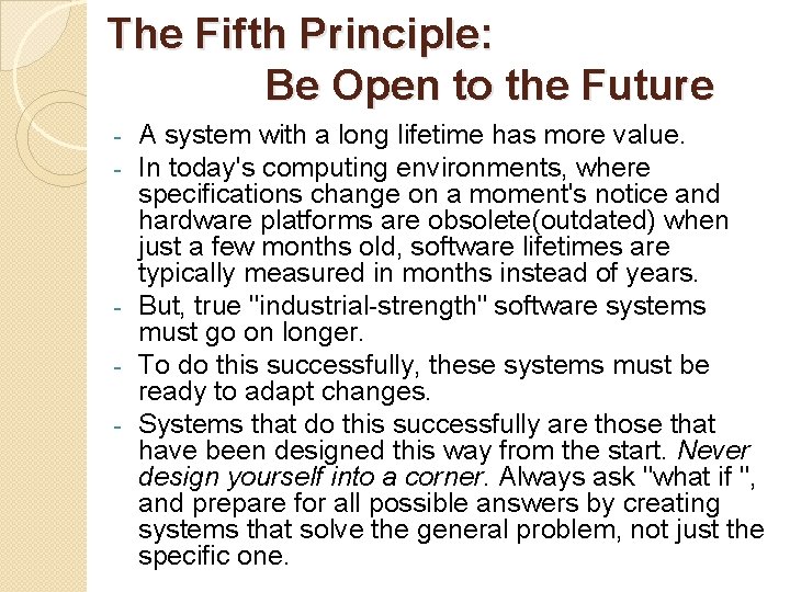 The Fifth Principle: Be Open to the Future A system with a long lifetime