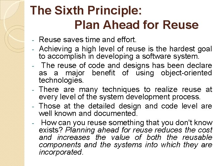 The Sixth Principle: Plan Ahead for Reuse - - Reuse saves time and effort.