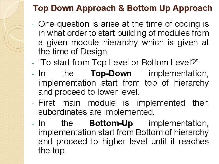 Top Down Approach & Bottom Up Approach - - - One question is arise