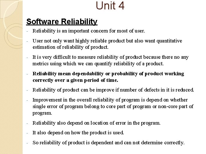 Unit 4 Software Reliability - Reliability is an important concern for most of user.