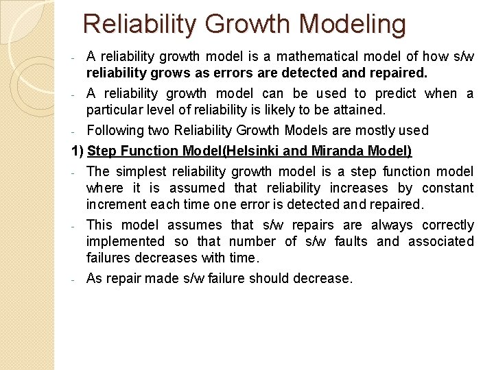 Reliability Growth Modeling - A reliability growth model is a mathematical model of how