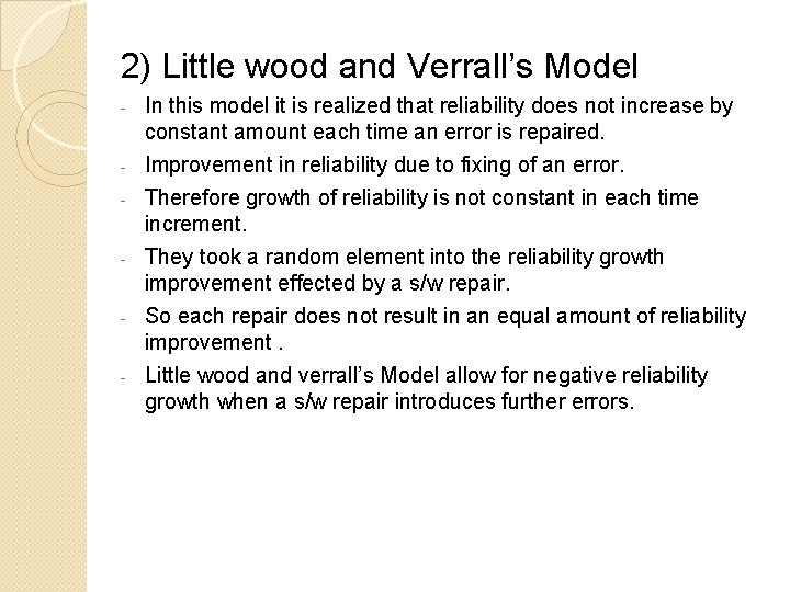 2) Little wood and Verrall’s Model - In this model it is realized that