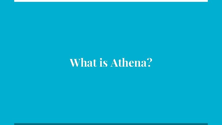 What is Athena? 